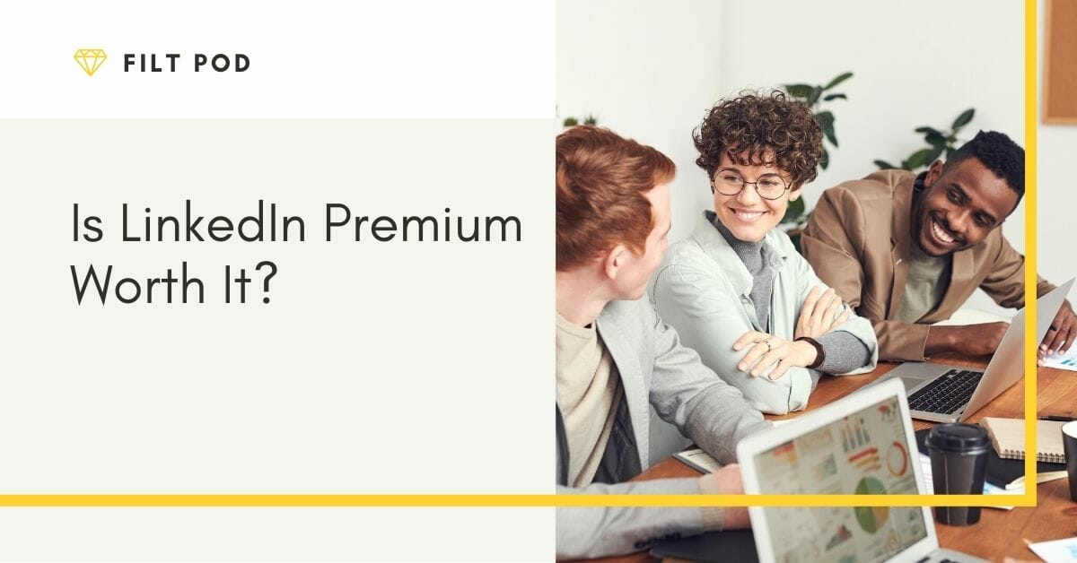Is LinkedIn Premium Worth It? (And other LinkedIn Premium Questions